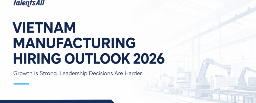 Vietnam manufacturing hiring outlook 2026